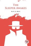 The Sleeper Awakes (en Inglés)