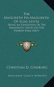 the massoreth ha-massoreth of elias levita: being an exposition of the massoretic notes on the hebrew bible (1867) (en Inglés)
