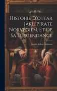 Histoire D'ottar Jarl, Pirate Norvégien, et de sa Descendance (en Francés)