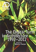 the digital turn in architecture 1992-2012 (en Inglés)