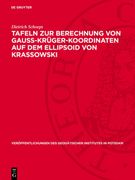 Tafeln Zur Berechnung Von Gauss-Krüger-Koordinaten Auf Dem Ellipsoid Von Krassowski (in German)