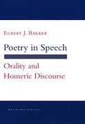 Poetry in Speech: Orality and Homeric Discourse (Myth and Poetics) (en Inglés)