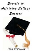 Secrets to Attaining College Success (en Inglés)