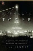 Eiffel's Tower: And the World's Fair Where Buffalo Bill Beguiled Paris, the Artists Quarreled, and Thomas Edison Became a Count (en Inglés)