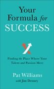 Your Formula for Success: Finding the Place Where Your Talent and Passion Meet (en Inglés)