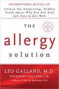The Allergy Solution: Unlock the Surprising, Hidden Truth About why you are Sick and how to get Well (en Inglés)
