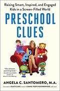 Preschool Clues: Raising Smart, Inspired, and Engaged Kids in a Screen-Filled World (en Inglés)