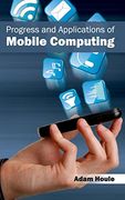 Progress and Applications of Mobile Computing