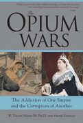 the opium wars,the addiction of one empire and the corruption of another (en Inglés)