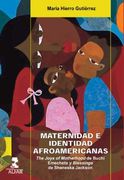 Maternidad e identidad afromericanas: The Joys of Motherhood de Buchi Emecheta  y Blessings de Sheneska Jackson (Alfar Universidad)