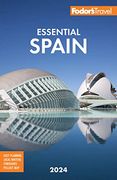 Fodor's Essential Spain 2024 (Full-Color Travel Guide) (en Inglés)