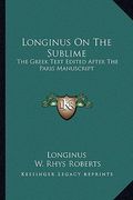 longinus on the sublime: the greek text edited after the paris manuscript