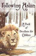 Following Aslan: Devotions for Children (en Inglés)