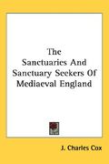 the sanctuaries and sanctuary seekers of medieval england (en Inglés)
