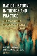 Radicalization in Theory and Practice: Understanding Religious Violence in Western Europe