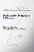Discussion Materials: Tales of a Rookie Wall Street Investment Banker (en Inglés)