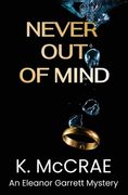 Never Out of Mind: An Eleanor Garrett Mystery (en Inglés)