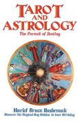 Tarot and Astrology: The Pursuit of Destiny (en Inglés)