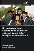Il rimescolamento secondario: educatori speciali come tutor, insegnanti o entrambi (in Italian)