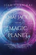 Mai Jack and the Magic Planet (en Inglés)