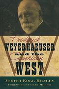 Frederick Weyerhaeuser and the American West 