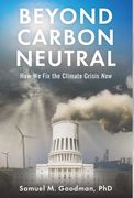 Beyond Carbon Neutral: How We Fix the Climate Crisis Now (en Inglés)