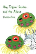 day tripper damian and the aliens (en Inglés)