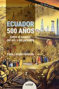 Ecuador 500 años entre el saqueo del oro y del petróleo