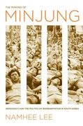 the making of minjung,democracy and the politics of representation in south korea