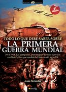 Todo lo que Debe Saber Sobre la 1ª Guerra Mundial