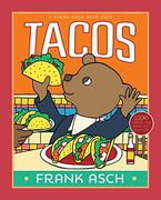 Tacos (a Frank Asch Bear Book) 