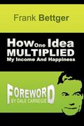 how one idea multiplied my income and happiness (en Inglés)