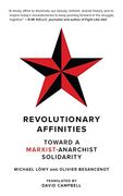 Revolutionary Affinities: Toward a Marxist Anarchist Solidarity (Kairos) (en Inglés)