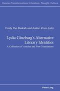 Lydia Ginzburg's Alternative Literary Identities: A Collection of Articles and New Translations (en Inglés)