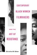 Contemporary Black Women Filmmakers and the art of Resistance (Black Performance and Cultural Criticism) (en Inglés)