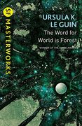 The Word For World Is Forest (S.F. MASTERWORKS)