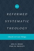 Reformed Systematic Theology, Volume 4: Church and Last Things (en Inglés)