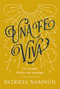 Una fe Viva: Un Estudio Bíblico de Santiago
