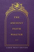 The Ancient Faith Psalter Large Print Edition (en Inglés)