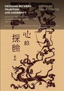Crossing Between Tradition and Modernity: Essays in Commemoriation of Milena Dolezalová-Velingerová (1932-2012) (en Inglés)