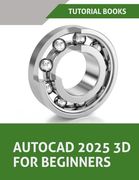 Autocad 2025 3d for Beginners (Colored): A Step-By-Step Guide to Learning Autocad 3d Modeling (en Inglés)