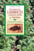 Cría moderna de las lombrices y utilización rentable del humus: Cómo iniciar, gestionar y rentabilizar una cría de lombrices con inversión mínima