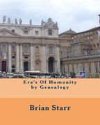 Era's Of Humanity by Genealogy (en Inglés)