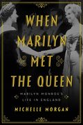 When Marilyn met the Queen: Marilyn Monroe'S Life in England (en Inglés)