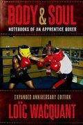 Body & Soul: Notebooks of an Apprentice Boxer, Expanded Anniversary Edition (en Inglés)