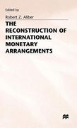 The Reconstruction of International Monetary Arrangements (en Inglés)