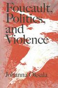 foucault, politics, and violence (en Inglés)