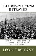 The Revolution Betrayed: What is the Soviet Union and Where is it Going? (en Inglés)