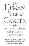 The Human Side of Cancer: Living With Hope, Coping With Uncertainty (en Inglés)