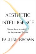 Aesthetic Intelligence: How to Boost it and use it in Business and Beyond (en Inglés)